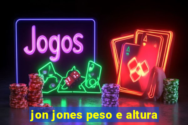 jon jones peso e altura